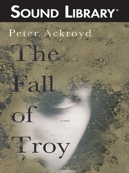 Title details for The Fall of Troy by Peter Ackroyd - Available
